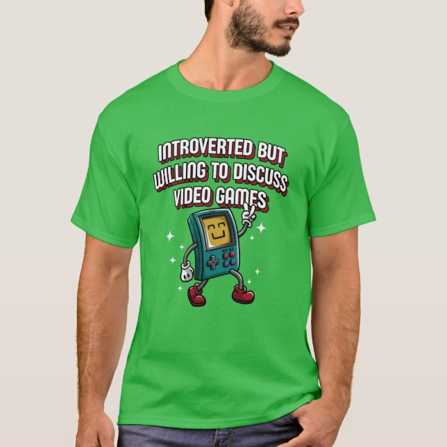 T-shirt Introverted But Willing to Discuss Video Games Int (Devant)