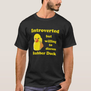 T-shirt Introverted mais disposé à discuter de Rubber Duck