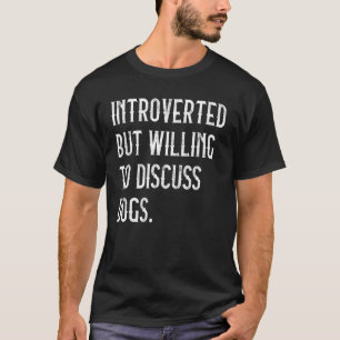 T-shirt Introverted Mais Prêt À Discuter Chien Chien Vinta