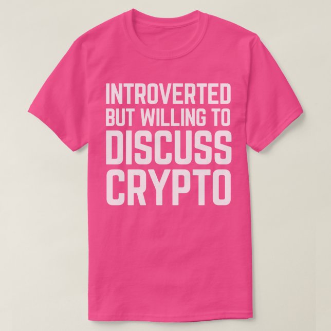 T-shirt Introverted Mais Prêt À Discuter Crypto Crypto C (Design devant)