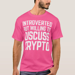 T-shirt Introverted Mais Prêt À Discuter Crypto Crypto C