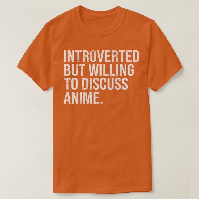 T-shirt Introverted Mais Prêt À Discuter D'Anime Introvert (Design devant)