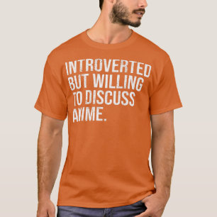 T-shirt Introverted Mais Prêt À Discuter D'Anime Introvert
