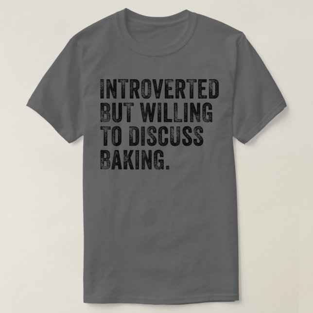 T-shirt Introverted, Mais Prêt À Discuter De Boulangerie À (Design devant)