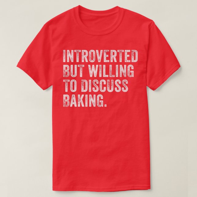 T-shirt Introverted, Mais Prêt À Discuter De Boulangerie À (Design devant)