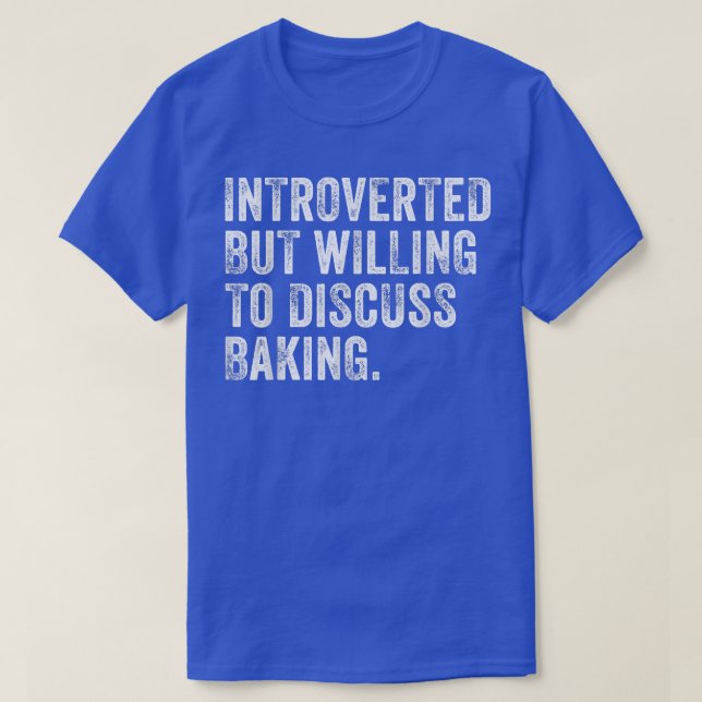 T-shirt Introverted, Mais Prêt À Discuter De Boulangerie À (Design devant)