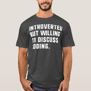 T-shirt Introverted Mais Prêt À Discuter De Coding Drôle