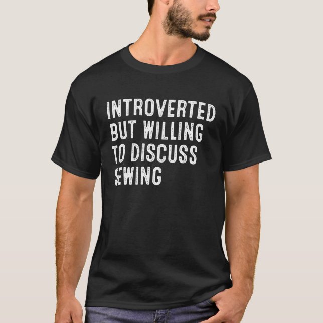 T-shirt Introverted Mais Prêt À Discuter De Couture (Devant)