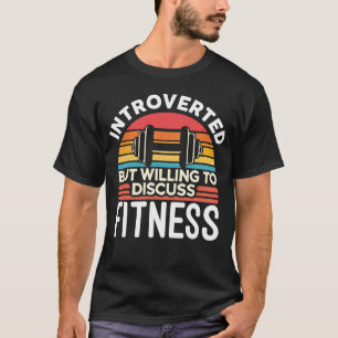 T-shirt Introverted Mais Prêt À Discuter De Fitness - Drôl