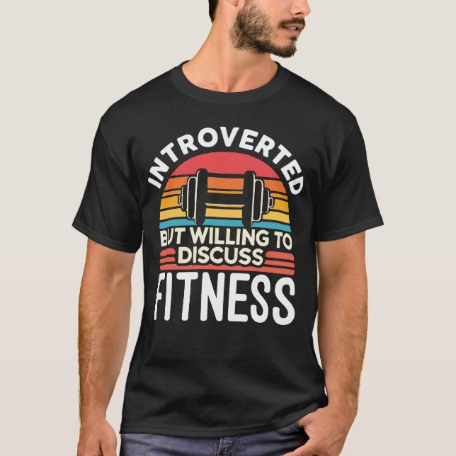 T-shirt Introverted Mais Prêt À Discuter De Fitness - Drôl (Devant)