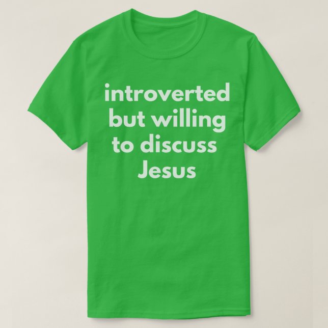 T-shirt Introverted Mais Prêt À Discuter De Jésus 1 (Design devant)