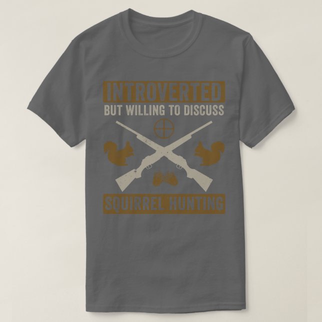 T-shirt Introverted Mais Prêt À Discuter De La Chasse Aux  (Design devant)