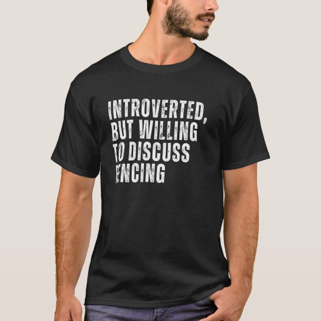 T-shirt Introverted, mais prêt à discuter de la clôture In (Devant)