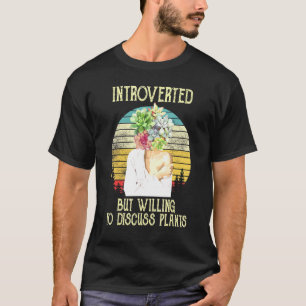 T-shirt Introverted Mais Prêt À Discuter De La Plante Plan