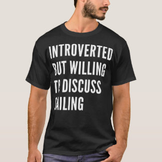 T-shirt Introverted Mais Prêt À Discuter De La Voile Class