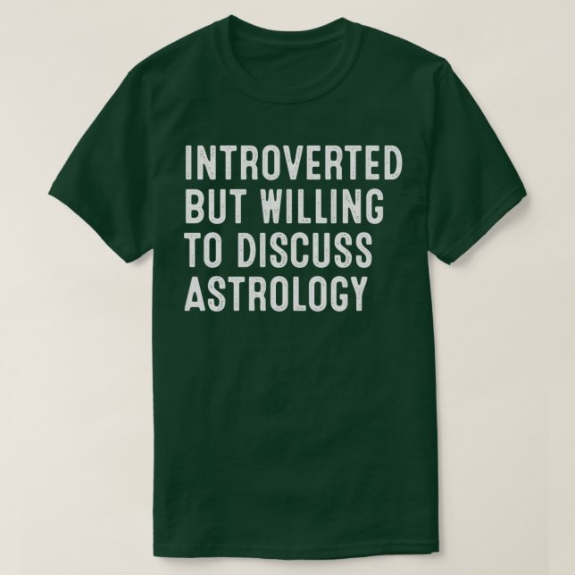 T-shirt Introverted Mais Prêt À Discuter De L'Astrologie (Design devant)