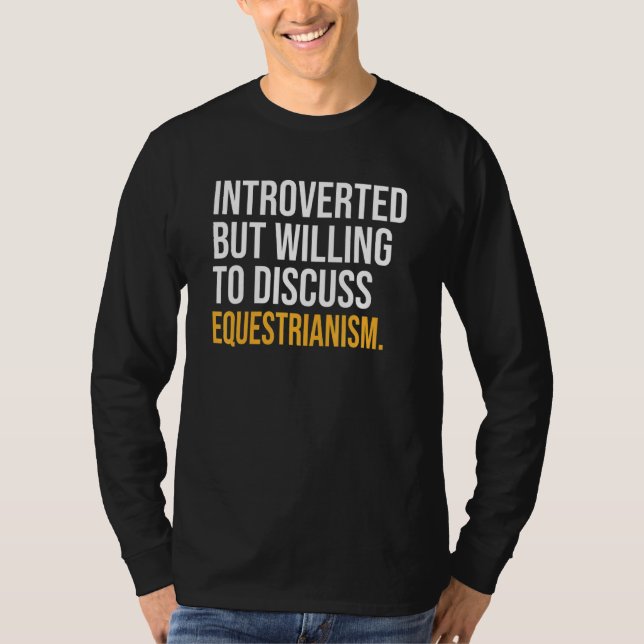 T-shirt Introverted Mais Prêt À Discuter De L'Équestrianis (Devant)