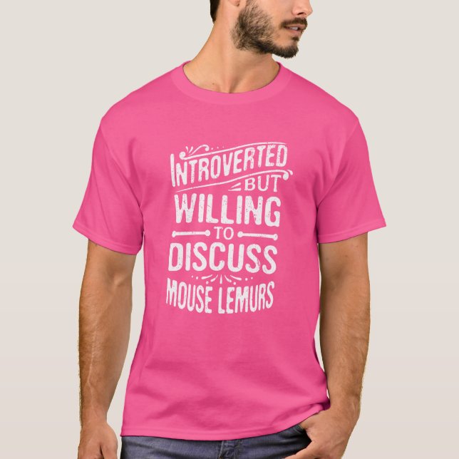 T-shirt Introverted Mais Prêt À Discuter De Mouse Lemurs (Devant)