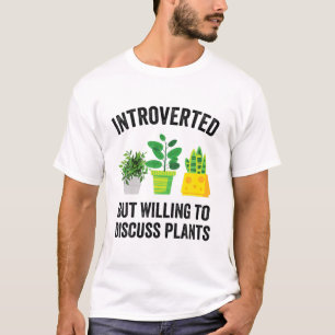 T-shirt Introverted Mais Prêt À Discuter De Plantes Drôle 