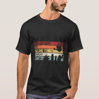 T-shirt Introverted Mais Prêt À Discuter De Plantes Drôle