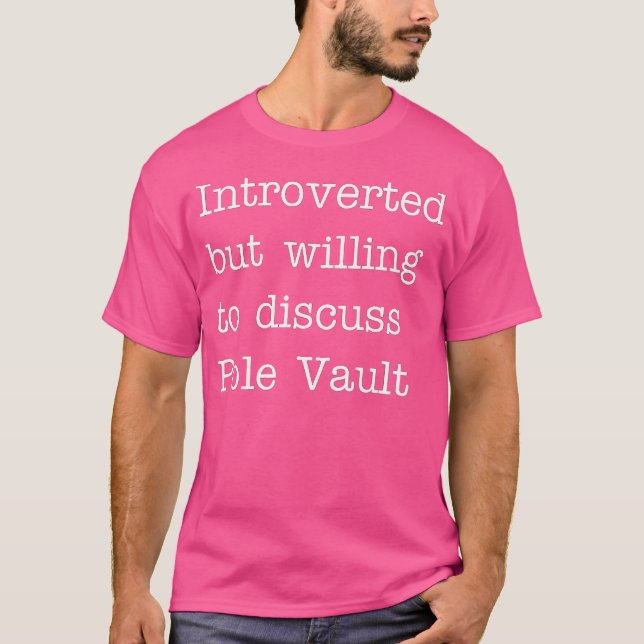 T-shirt Introverted Mais Prêt À Discuter De Pole Vault (Devant)
