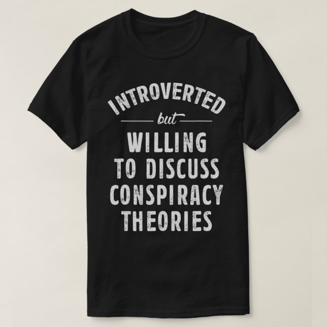 T-shirt Introverted Mais Prêt À Discuter De Théo Conspirat (Design devant)