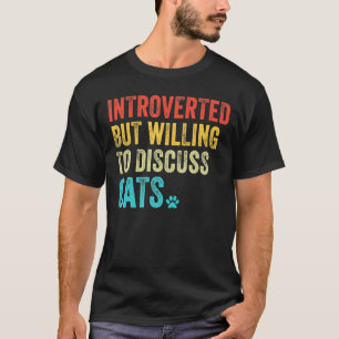 T-shirt Introverted Mais Prêt À Discuter Des Chats Kitten 