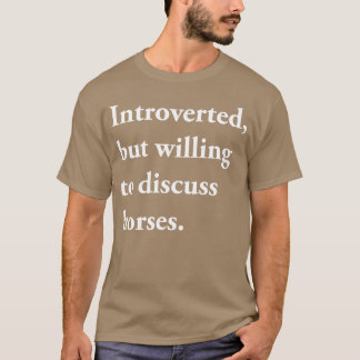 T-shirt Introverted mais prêt à discuter des chevaux Funny