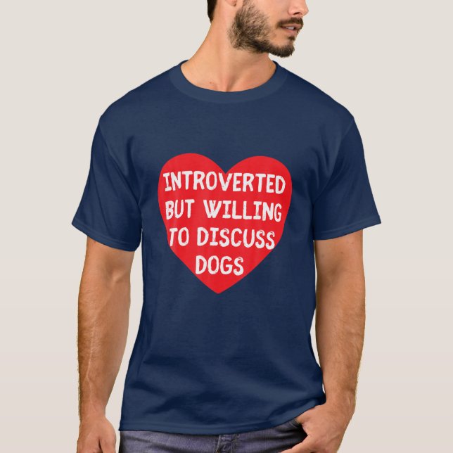 T-shirt Introverted Mais Prêt À Discuter Des Chiens Drôle  (Devant)