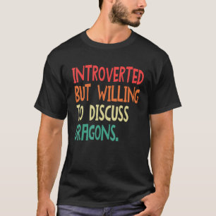 T-shirt Introverted Mais Prêt À Discuter Des Dragons Pour 