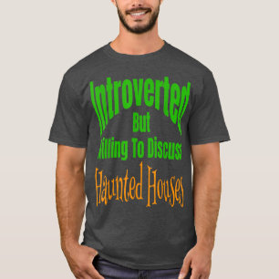 T-shirt Introverted Mais Prêt À Discuter Des Maisons Hanté