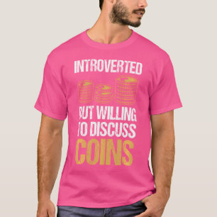 T-shirt Introverted Mais Prêt À Discuter Des Pièces Coin C