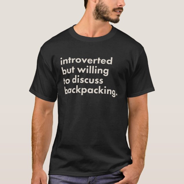 T-shirt Introverted, Mais Prêt À Discuter Du Backpacking (Devant)