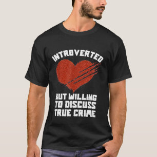 T-shirt Introverted True Crime Shirts Murderino Serial Kil