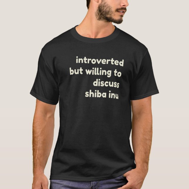 T-shirt Introverted Willing to Discuss Shiba Inu Crypto In (Devant)