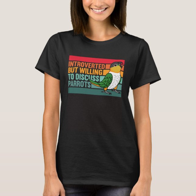 T-shirt Introverti mais perroquets à tête noire Caique (Devant)