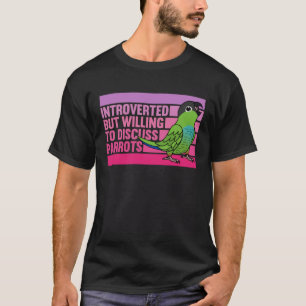 T-shirt Introverti Mais Perroquets Conure Nanday  1