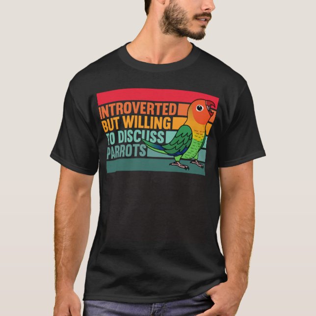T-shirt Introverti Mais Perroquets Fischers Inséparable (Devant)