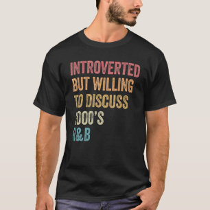T-shirt Introverti Mais Prêt à Discuter 2000 s R&B 90s