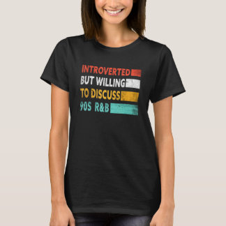 T-shirt Introverti Mais Prêt à Discuter 90s RnB 90s R&B