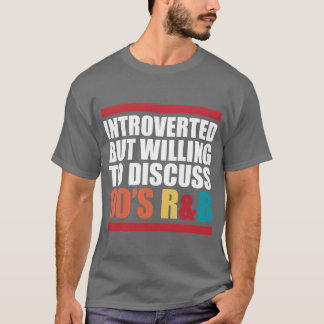 T-shirt Introverti Mais Prêt à Discuter 90S RnB RB Vintage