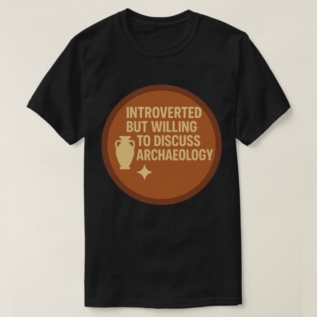 T-shirt Introverti mais prêt à discuter d'archéologie (Design devant)
