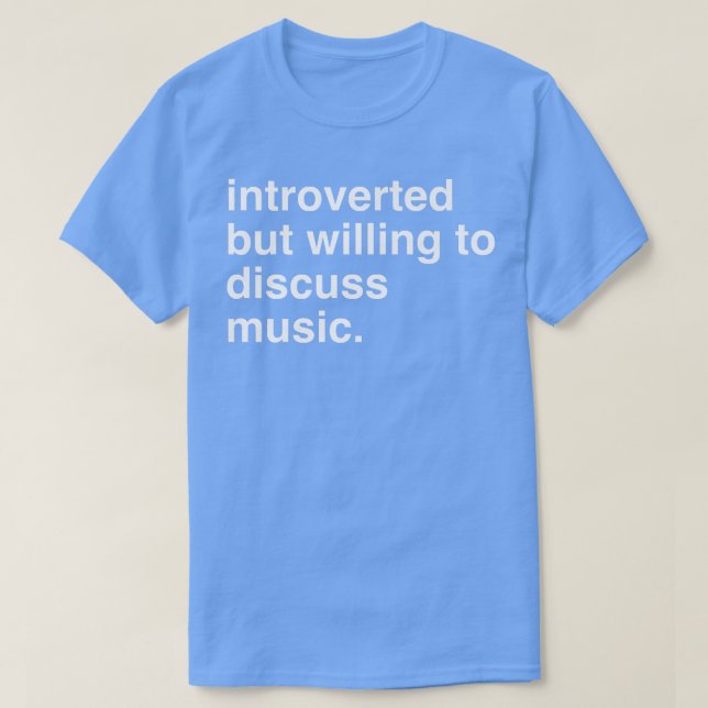 T-shirt introverti mais prêt à discuter de musique (Design devant)