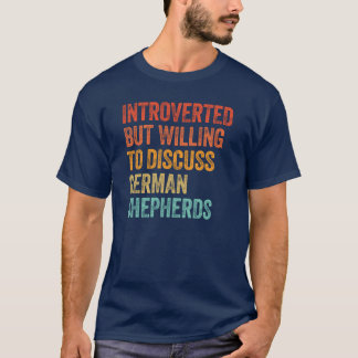 T-shirt Introverti Mais Prêt à Discuter des Bergers Allema