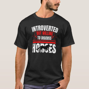 T-shirt Introverti Mais Prêt à Discuter des Chevaux Anti