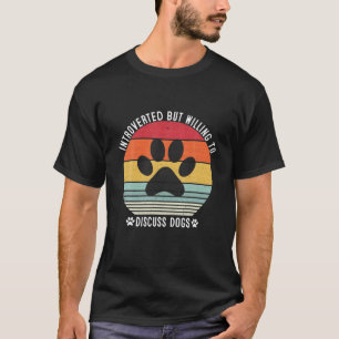T-shirt Introverti Mais Prêt À Discuter Des Chiens, Retro
