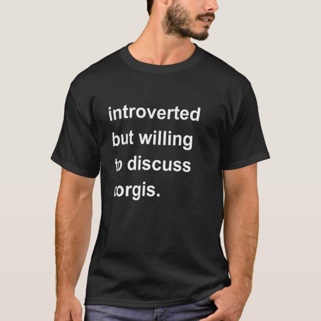 T-shirt Introverti Mais Prêt à Discuter des Corgis (Devant)