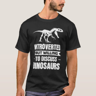 T-shirt Introverti Mais Prêt À Discuter Des Dinosaures