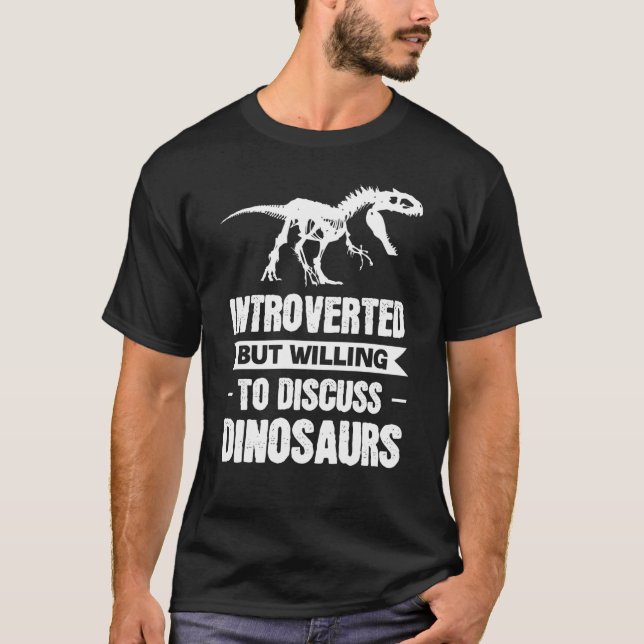 T-shirt Introverti Mais Prêt À Discuter Des Dinosaures (Devant)