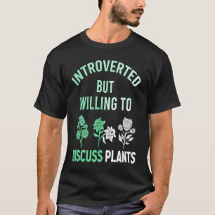 T-shirt Introverti Mais Prêt à Discuter des Plantes de Pla